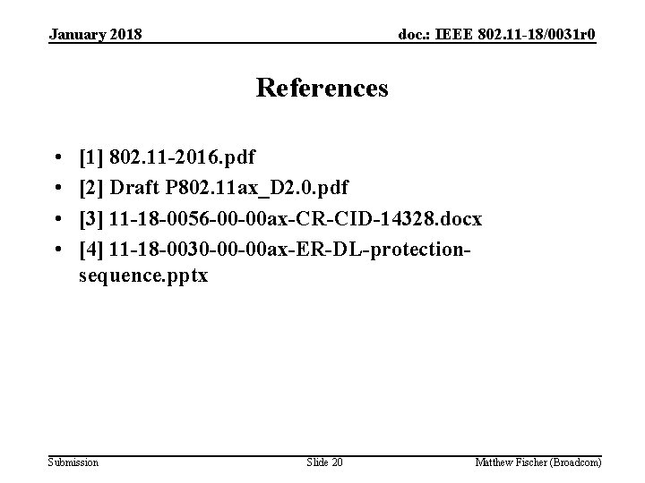 January 2018 doc. : IEEE 802. 11 -18/0031 r 0 References • • [1]