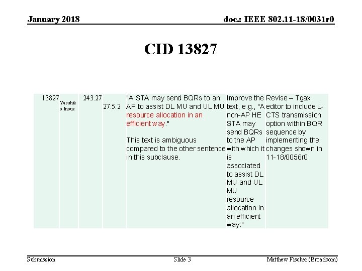 January 2018 doc. : IEEE 802. 11 -18/0031 r 0 CID 13827 Submission Yasuhik