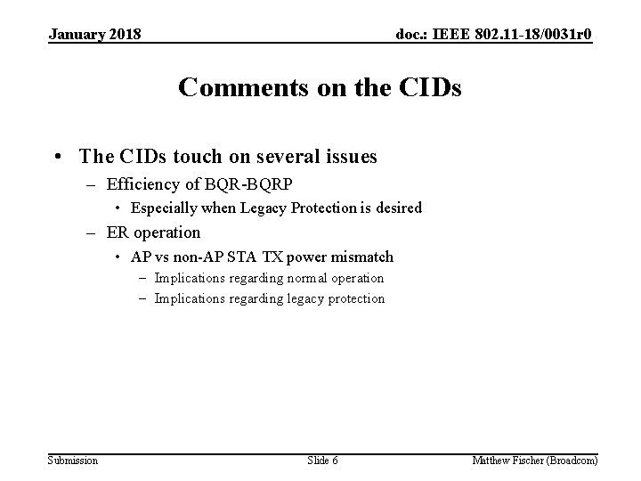 January 2018 doc. : IEEE 802. 11 -18/0031 r 0 Comments on the CIDs