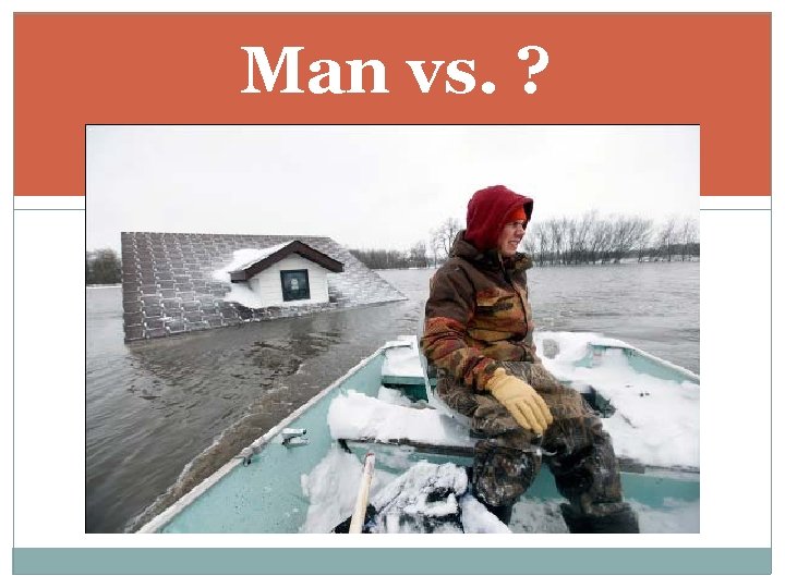 Man vs. ? 