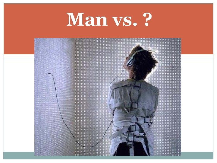 Man vs. ? 