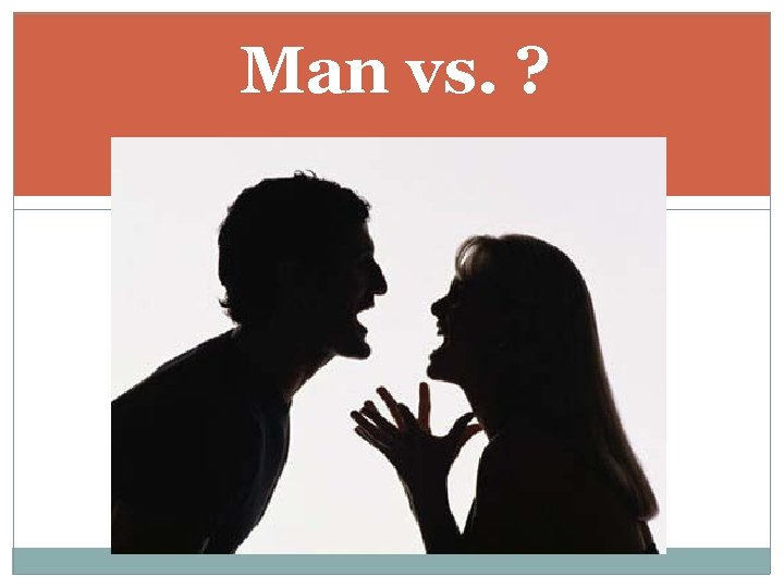 Man vs. ? 