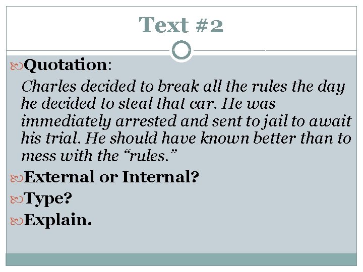 Text #2 Quotation: Charles decided to break all the rules the day he decided