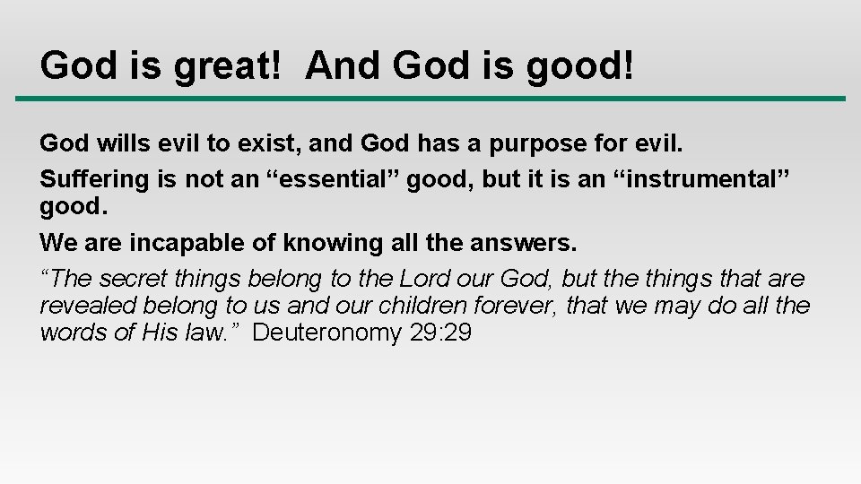 God is great! And God is good! God wills evil to exist, and God