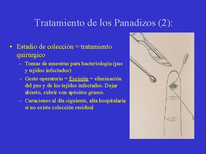 Tratamiento de los Panadizos (2): • Estadio de colección = tratamiento quirúrgico – Tomas