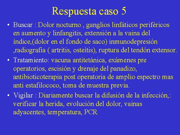 Respuesta caso 5 • Buscar : Dolor nocturno , ganglios linfáticos periféricos en aumento