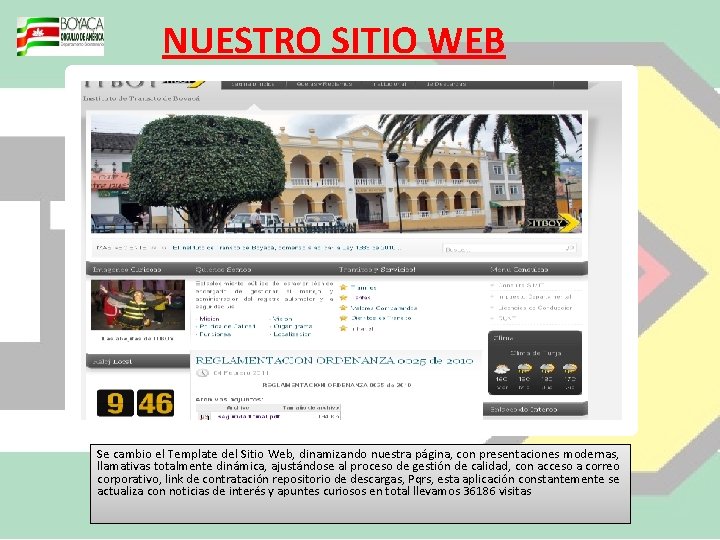 NUESTRO SITIO WEB Se cambio el Template del Sitio Web, dinamizando nuestra página, con