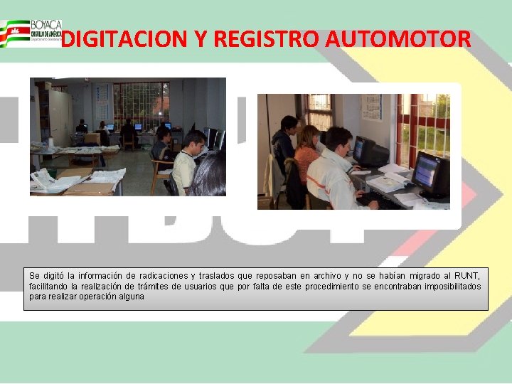 DIGITACION Y REGISTRO AUTOMOTOR Se digitó la información de radicaciones y traslados que reposaban