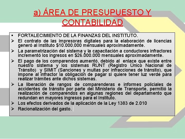 a) ÁREA DE PRESUPUESTO Y CONTABILIDAD § FORTALECIMIENTO DE LA FINANZAS DEL INSTITUTO. Ø