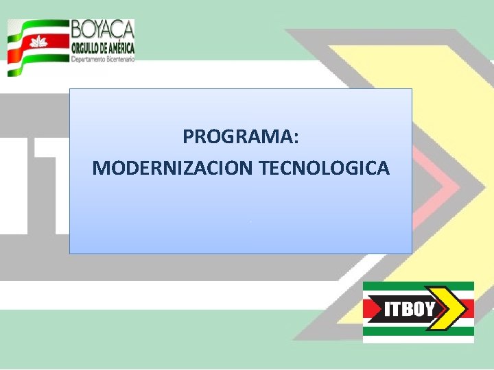 PROGRAMA: MODERNIZACION TECNOLOGICA 