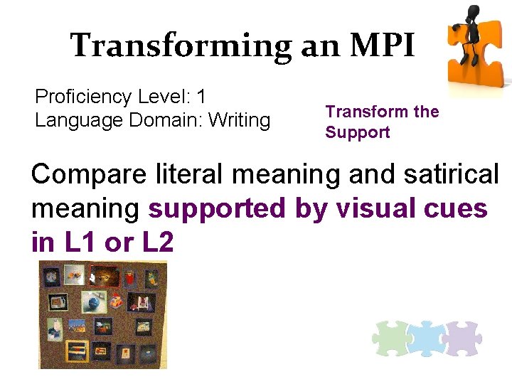 Transforming an MPI Proficiency Level: 1 Language Domain: Writing Transform the Support Compare literal