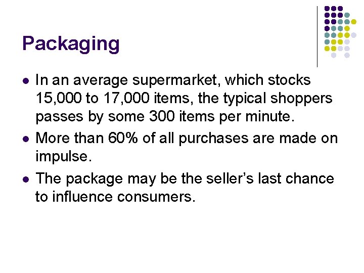 Packaging l l l In an average supermarket, which stocks 15, 000 to 17,