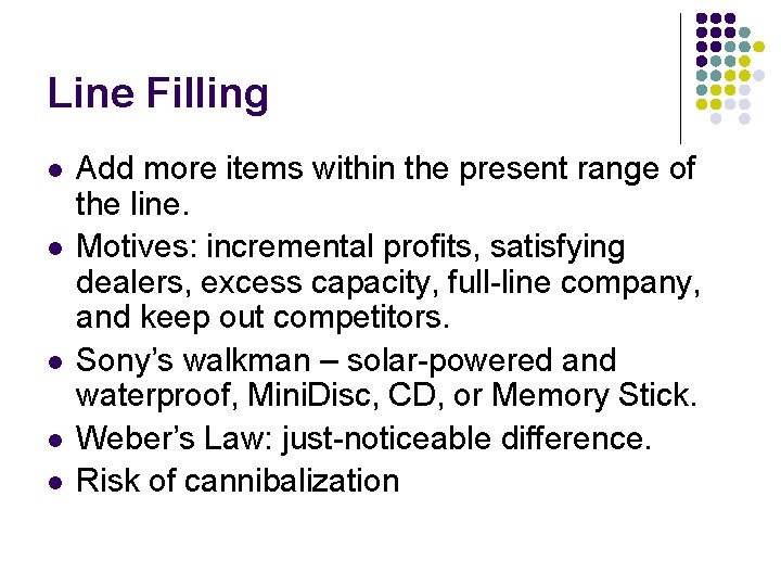 Line Filling l l l Add more items within the present range of the