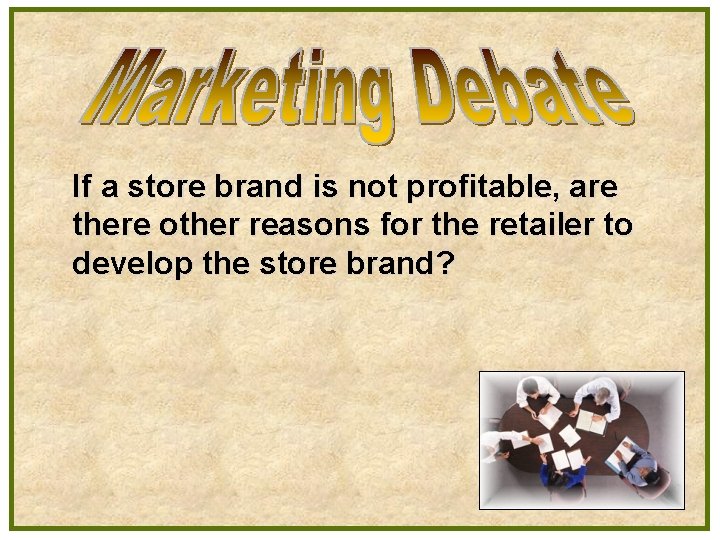 If a store brand is not profitable, are there other reasons for the retailer
