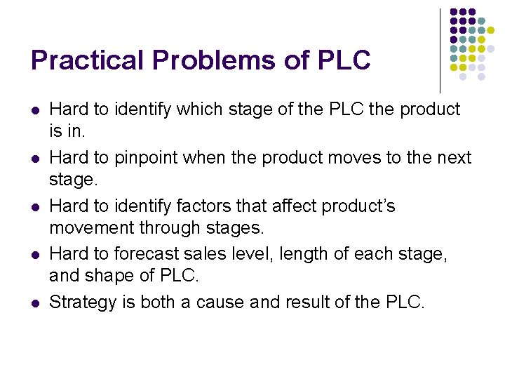 Practical Problems of PLC l l l Hard to identify which stage of the