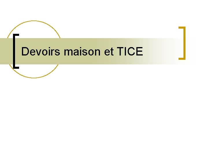 Devoirs maison et TICE 