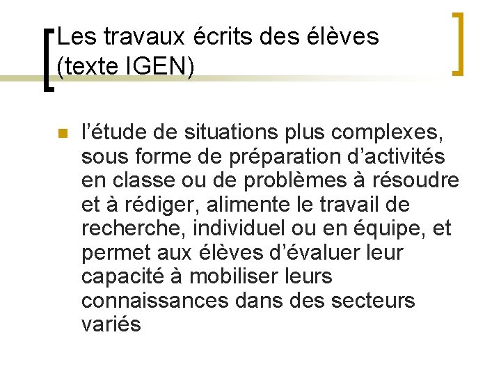 Les travaux écrits des élèves (texte IGEN) n l’étude de situations plus complexes, sous