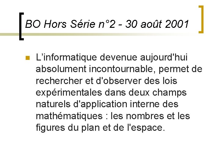 BO Hors Série n° 2 - 30 août 2001 n L’informatique devenue aujourd'hui absolument