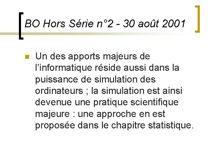 BO Hors Série n° 2 - 30 août 2001 n Un des apports majeurs