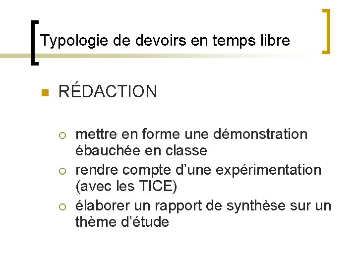 Typologie de devoirs en temps libre n RÉDACTION ¡ ¡ ¡ mettre en forme