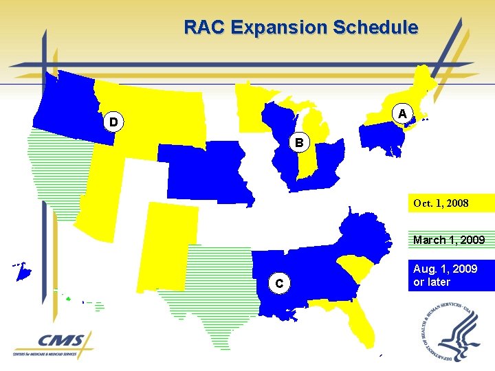 RAC Expansion Schedule A D B Oct. 1, 2008 March 1, 2009 C Aug.