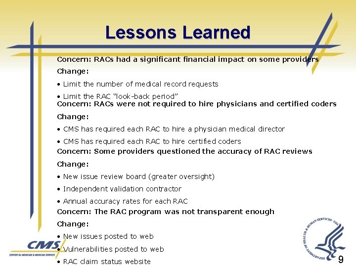 Lessons Learned Concern: RACs had a significant financial impact on some providers Change: •