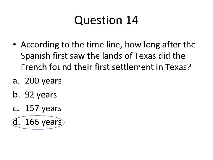 Question 14 • According to the time line, how long after the Spanish first Question 14 • According to the time line, how long after the Spanish first
