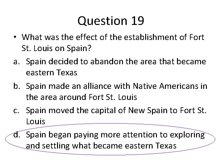 Question 19 • What was the effect of the establishment of Fort St. Louis Question 19 • What was the effect of the establishment of Fort St. Louis
