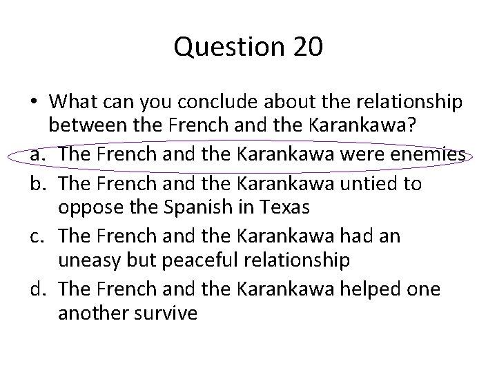 Question 20 • What can you conclude about the relationship between the French and Question 20 • What can you conclude about the relationship between the French and