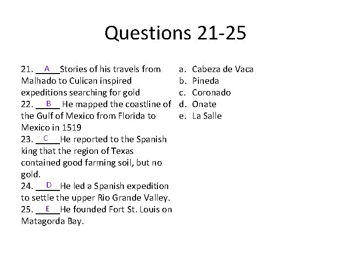 Questions 21 -25 A 21. _____Stories of his travels from Malhado to Culican inspired Questions 21 -25 A 21. _____Stories of his travels from Malhado to Culican inspired