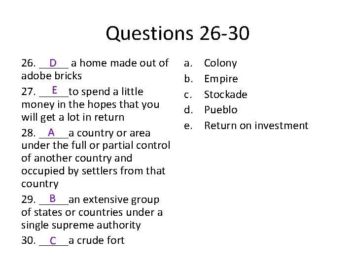 Questions 26 -30 D a home made out of 26. _____ adobe bricks E Questions 26 -30 D a home made out of 26. _____ adobe bricks E