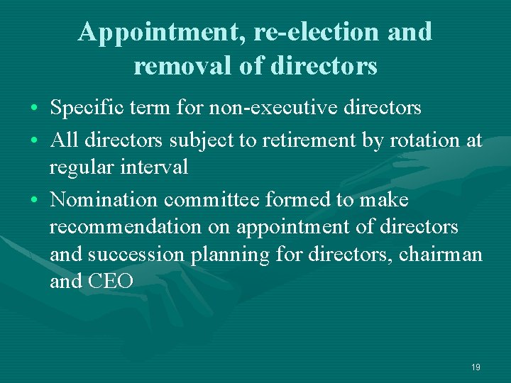 Appointment, re-election and removal of directors • Specific term for non-executive directors • All