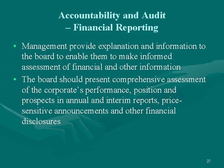 Accountability and Audit – Financial Reporting • Management provide explanation and information to the