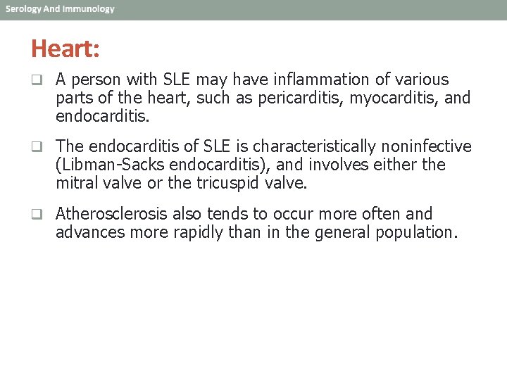 Heart: q A person with SLE may have inflammation of various parts of the