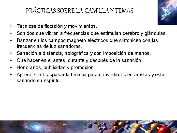 PRÁCTICAS SOBRE LA CAMILLA Y TEMAS • Técnicas de flotación y movimientos. • Sonidos PRÁCTICAS SOBRE LA CAMILLA Y TEMAS • Técnicas de flotación y movimientos. • Sonidos