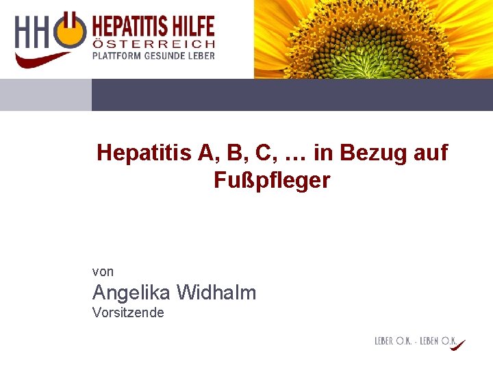 Hepatitis A, B, C, … in Bezug auf Fußpfleger von Angelika Widhalm Vorsitzende 