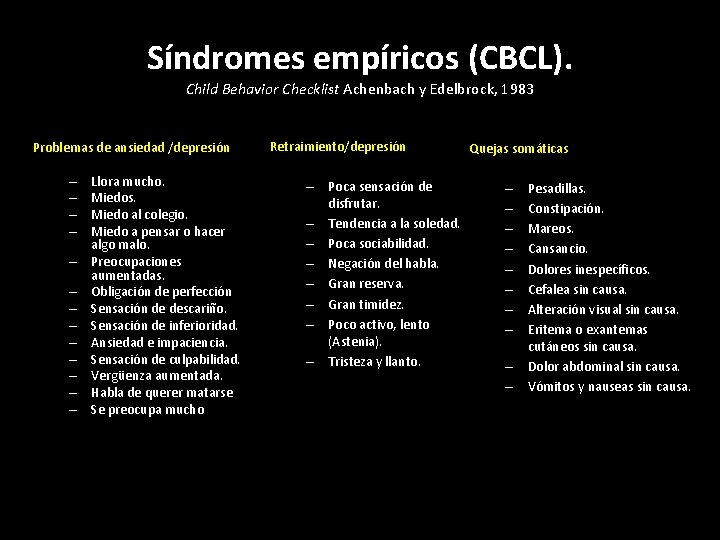 Síndromes empíricos (CBCL). Child Behavior Checklist Achenbach y Edelbrock, 1983 Problemas de ansiedad /depresión