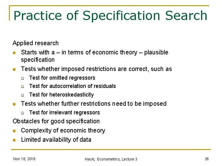 Practice of Specification Search Applied research n Starts with a – in terms of