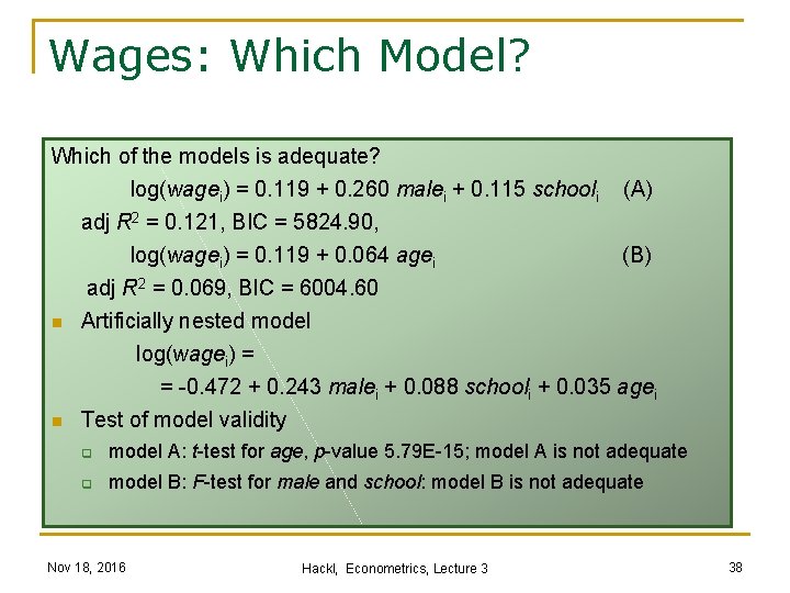 Wages: Which Model? Which of the models is adequate? log(wagei) = 0. 119 +