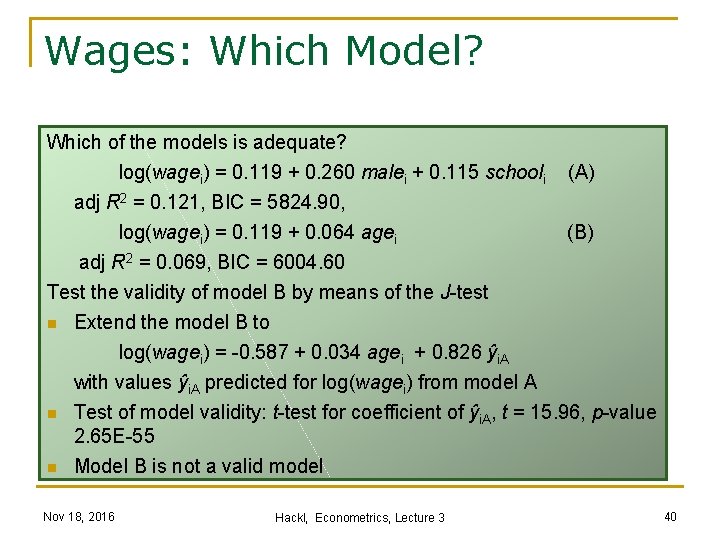 Wages: Which Model? Which of the models is adequate? log(wagei) = 0. 119 +