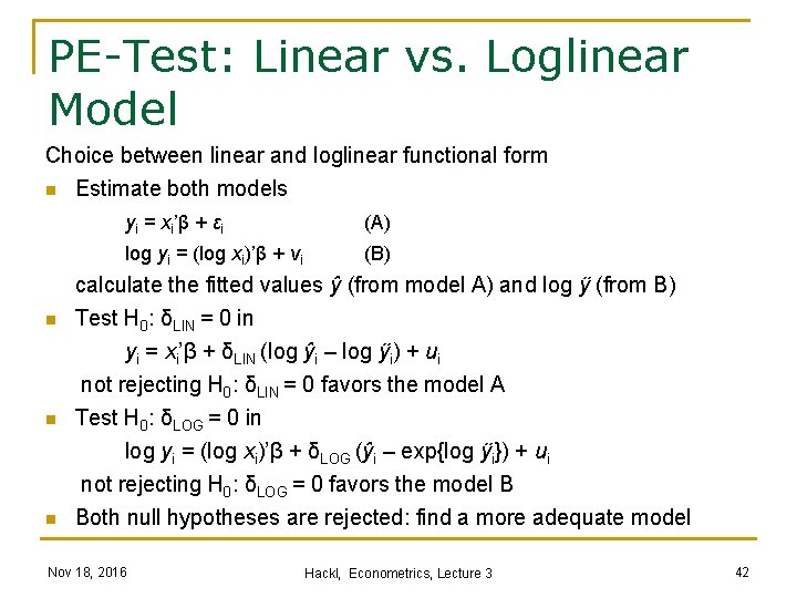 PE-Test: Linear vs. Loglinear Model Choice between linear and loglinear functional form n Estimate