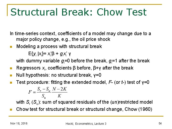 Structural Break: Chow Test In time-series context, coefficients of a model may change due