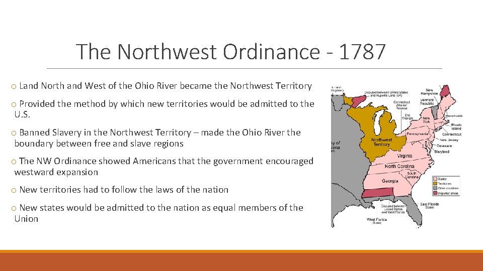 The Northwest Ordinance - 1787 o Land North and West of the Ohio River