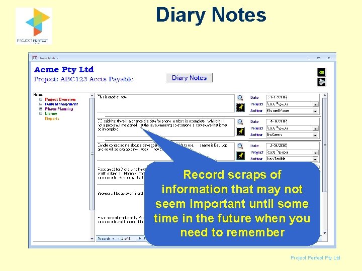 Diary Notes Record scraps of information that may not seem important until some time Diary Notes Record scraps of information that may not seem important until some time