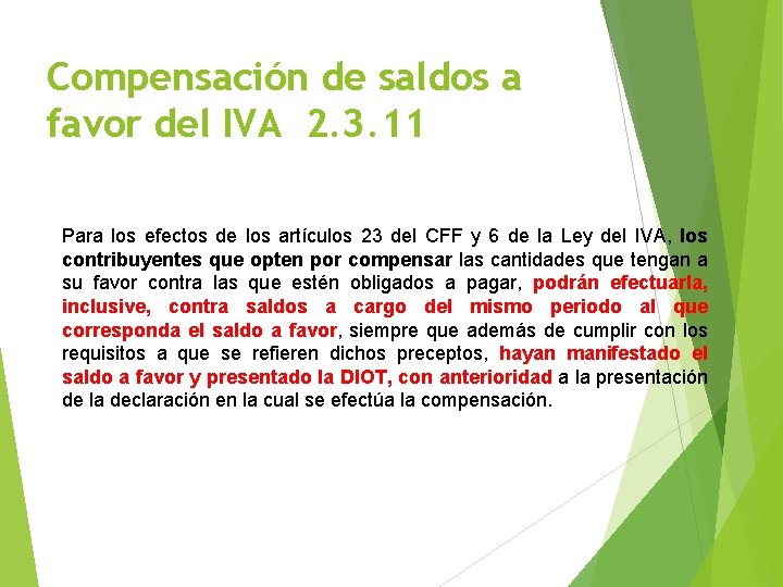 Compensación de saldos a favor del IVA 2. 3. 11 Para los efectos de Compensación de saldos a favor del IVA 2. 3. 11 Para los efectos de