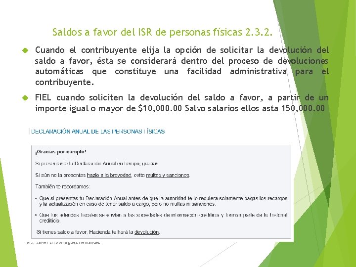 Saldos a favor del ISR de personas físicas 2. 3. 2. Cuando el contribuyente Saldos a favor del ISR de personas físicas 2. 3. 2. Cuando el contribuyente