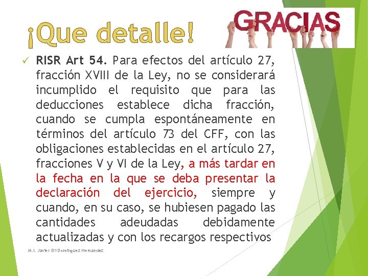 ü RISR Art 54. Para efectos del artículo 27, fracción XVIII de la Ley, ü RISR Art 54. Para efectos del artículo 27, fracción XVIII de la Ley,