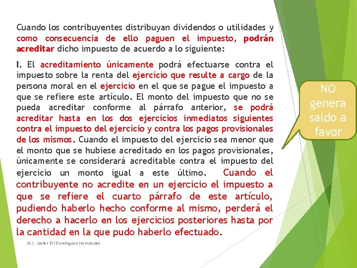 Cuando los contribuyentes distribuyan dividendos o utilidades y como consecuencia de ello paguen el Cuando los contribuyentes distribuyan dividendos o utilidades y como consecuencia de ello paguen el