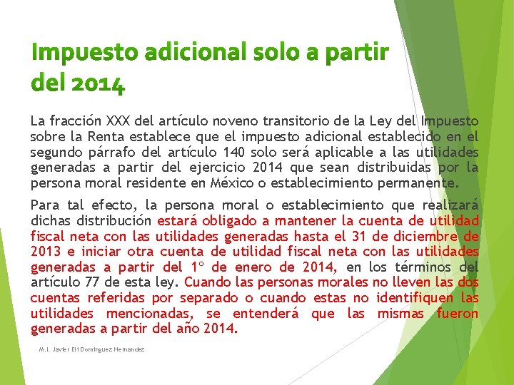 Impuesto adicional solo a partir del 2014 La fracción XXX del artículo noveno transitorio Impuesto adicional solo a partir del 2014 La fracción XXX del artículo noveno transitorio