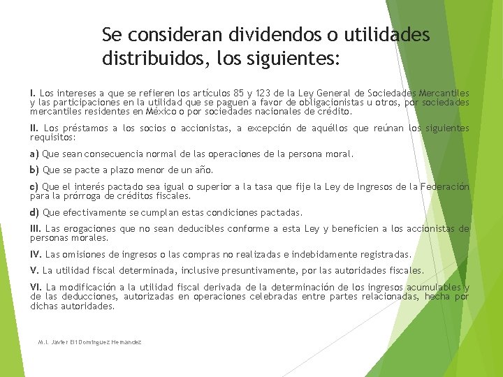 Se consideran dividendos o utilidades distribuidos, los siguientes: I. Los intereses a que se Se consideran dividendos o utilidades distribuidos, los siguientes: I. Los intereses a que se